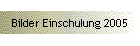 Bilder Einschulung 2005