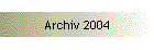 Archiv 2004